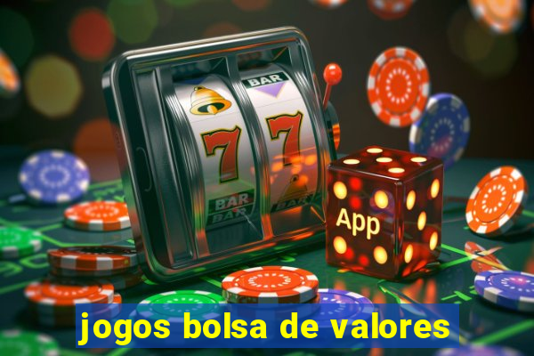 jogos bolsa de valores